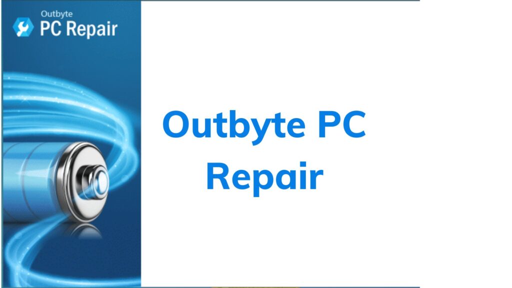 Tải Outbyte PC Repair - Phần mềm dọn rác thịnh hành nhất hiện nay