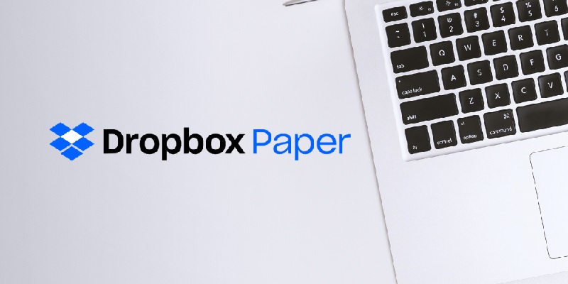Dropbox Paper cho Android - Phần mềm văn phòng trực tuyến hiệu quả nhất hiện nay